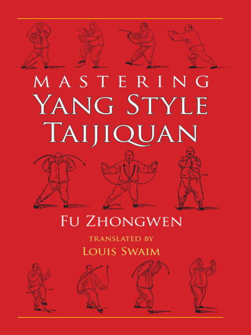 Title details for Mastering Yang Style Taijiquan by Fu Zhongwen - Available